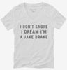 I Dont Snore I Dream Im A Jake Brake Womens Vneck Shirt 666x695.jpg?v=1700447543