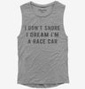 I Dont Snore I Dream Im A Race Car Womens Muscle Tank Top 666x695.jpg?v=1700447584