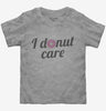 I Donut Care Funny Toddler