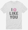 I Donut Like You Funny Doughnuts Shirt 666x695.jpg?v=1700413459