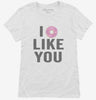 I Donut Like You Funny Doughnuts Womens Shirt 666x695.jpg?v=1700413459