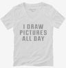 I Draw Pictures All Day Womens Vneck Shirt 98cc2359-b004-4e45-a868-735d647f438d 666x695.jpg?v=1700585736