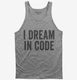 I Dream In Code Funny Nerd Programmer Coding  Tank