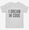 I Dream In Code Funny Nerd Programmer Coding Toddler Shirt 666x695.jpg?v=1700400284