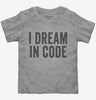 I Dream In Code Funny Nerd Programmer Coding Toddler