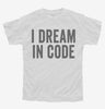 I Dream In Code Funny Nerd Programmer Coding Youth