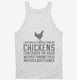 I Dream Of A World Where Chickens Can Cross The Road white Tank