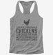 I Dream Of A World Where Chickens Can Cross The Road grey Womens Racerback Tank