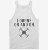 I Drone On And On Tanktop 666x695.jpg?v=1700400187