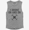 I Drone On And On Womens Muscle Tank Top 666x695.jpg?v=1700400187