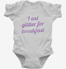 I Eat Glitter For Breakfast Infant Bodysuit 666x695.jpg?v=1700550377