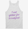 I Eat Glitter For Breakfast Tanktop 666x695.jpg?v=1700550377