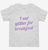 I Eat Glitter For Breakfast Toddler Shirt 666x695.jpg?v=1700550377