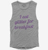 I Eat Glitter For Breakfast Womens Muscle Tank Top 666x695.jpg?v=1700550377