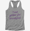 I Eat Glitter For Breakfast Womens Racerback Tank Top 666x695.jpg?v=1700550377