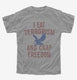 I Eat Terrorism And Crap Freedom  Youth Tee