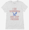 I Eat Terrorism And Crap Freedom Womens Shirt 666x695.jpg?v=1700550332