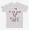 I Eat Terrorism And Crap Freedom Youth