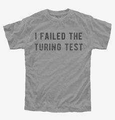 I Failed The Turing Test Youth Shirt
