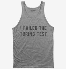 I Failed The Turing Test Tank Top