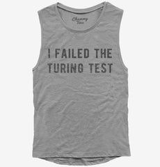 I Failed The Turing Test Womens Muscle Tank