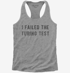 I Failed The Turing Test Womens Racerback Tank