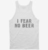 I Fear No Beer Funny Tanktop 666x695.jpg?v=1700550282