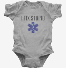I Fix Stupid Emt Baby Bodysuit