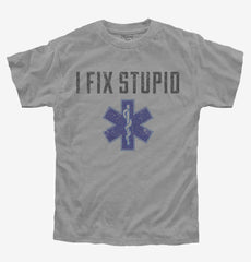 I Fix Stupid Emt Youth Shirt