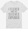 I Flexed And The Sleeves Exploded Shirt 666x695.jpg?v=1700639966