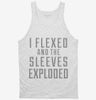I Flexed And The Sleeves Exploded Tanktop 666x695.jpg?v=1700639966
