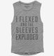 I Flexed And The Sleeves Exploded  Womens Muscle Tank