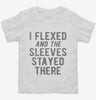 I Flexed And The Sleeves Stayed There Toddler Shirt 666x695.jpg?v=1700639924