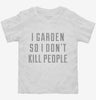 I Garden So I Dont Kill People Toddler Shirt 666x695.jpg?v=1700550191