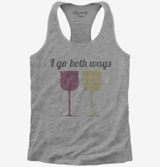 I Go Both Ways Wine Drinker Funny Womens Racerback Tank