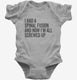 I Had A Spinal Fusion And Now I'm All Screwed Up Funny  Infant Bodysuit
