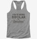 I Hate Being Bipolar It's Awesome  Womens Racerback Tank