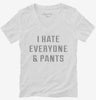 I Hate Everyone And Pants Womens Vneck Shirt 666x695.jpg?v=1700639303