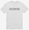 I Hate Everything Shirt 666x695.jpg?v=1700639223