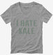 I Hate Kale grey Womens V-Neck Tee