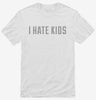 I Hate Kids Shirt 666x695.jpg?v=1700639133