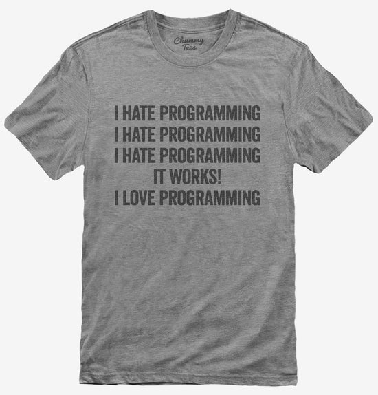 I Hate Love Programming Funny T-Shirt