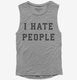 I Hate People grey Womens Muscle Tank