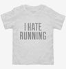 I Hate Running Toddler Shirt 666x695.jpg?v=1700492240