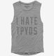 I Hate Typos  Womens Muscle Tank