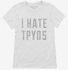 I Hate Typos Womens Shirt 666x695.jpg?v=1700639002