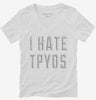 I Hate Typos Womens Vneck Shirt 666x695.jpg?v=1700639002
