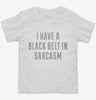 I Have A Black Belt In Sarcasm Toddler Shirt 666x695.jpg?v=1700638858