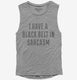 I Have A Black Belt In Sarcasm  Womens Muscle Tank