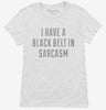 I Have A Black Belt In Sarcasm Womens Shirt 666x695.jpg?v=1700638858